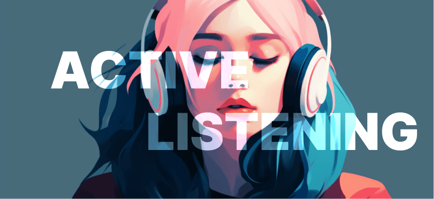 Make active-listening your priority