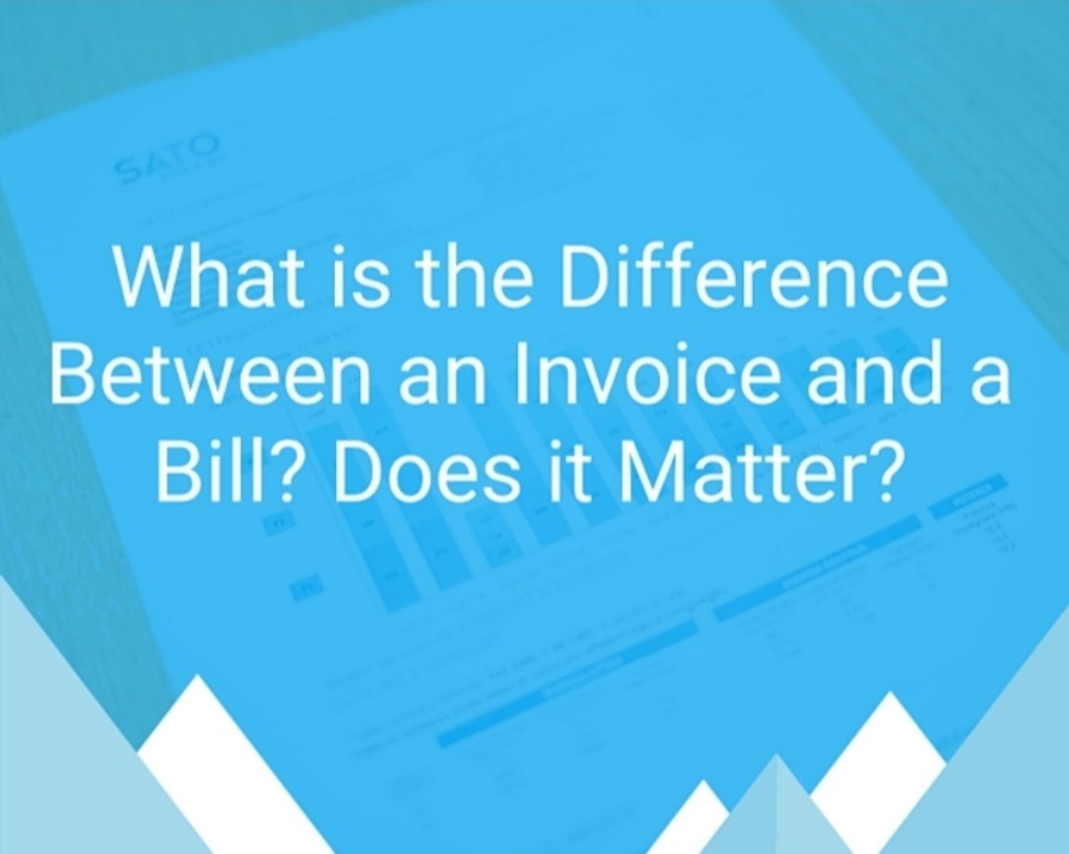 What is the Difference Between an Invoice and a Bill?
