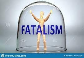 Implications of Fatalism