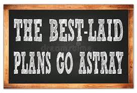 The best laid plans