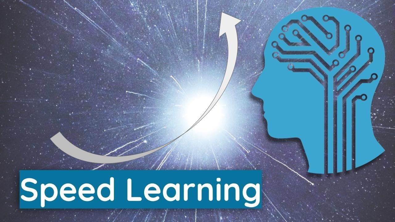 Learning at Speed