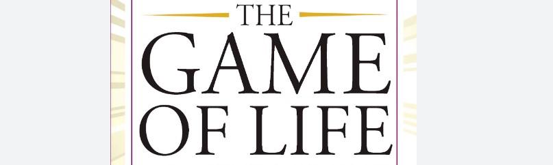 The Game of Life and How to Play it