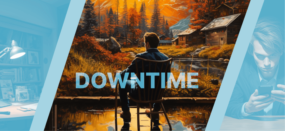Why Downtime Is Crucial